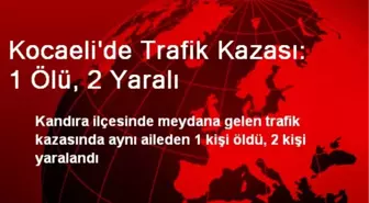 Kocaeli'de Trafik Kazası: 1 Ölü, 2 Yaralı