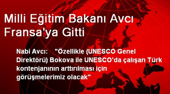 Milli Eğitim Bakanı Avcı Fransa'ya Gitti