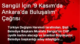 Sarıgül İçin '9 Kasım'da Ankara'da Buluşalım' Çağrısı