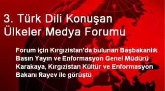 3. Türk Dili Konuşan Ülkeler Medya Forumu