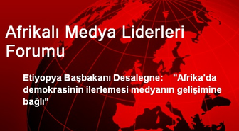 Afrikalı Medya Liderleri Forumu
