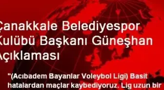 Çanakkale Belediyespor Kulübü Başkanı Güneşhan Açıklaması