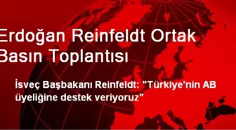 Erdoğan Reinfeldt Ortak Basın Toplantısı