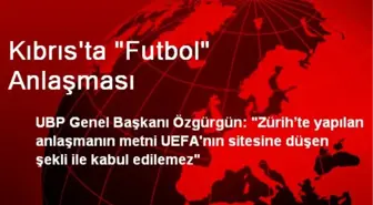 Kıbrıs'ta 'Futbol' Anlaşması