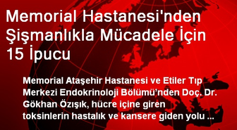 Memorial Hastanesi'nden Şişmanlıkla Mücadele İçin 15 İpucu