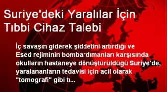 Suriye'deki Yaralılar İçin Tıbbi Cihaz Talebi