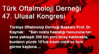 Türk Oftalmoloji Derneği 47. Ulusal Kongresi