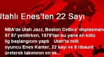 Utahlı Enes'ten 22 Sayı