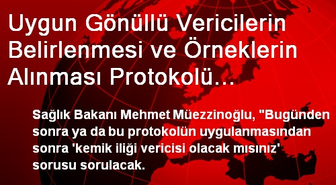 Uygun Gönüllü Vericilerin Belirlenmesi ve Örneklerin Alınması Protokolü İmzalandı