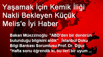 Yaşamak İçin Kemik İliği Nakli Bekleyen Küçük Melis'e İyi Haber