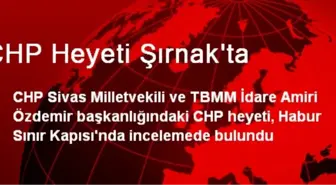 CHP Heyeti Şırnak'ta