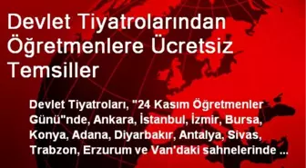 Devlet Tiyatrolarından Öğretmenlere Ücretsiz Temsiller