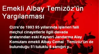 Emekli Albay Temizöz'ün Yargılanması