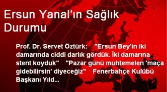 Ersun Yanal'ın Sağlık Durumu