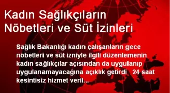 Kadın Sağlıkçıların Nöbetleri ve Süt İzinleri