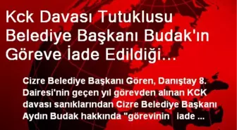 Cizre Belediye Başkanı Göreve İade Edildi