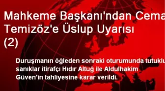 Mahkeme Başkanı'ndan Cemal Temizöz'e Üslup Uyarısı (2)