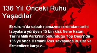 136 Yıl Önceki Ruhu Yaşadılar