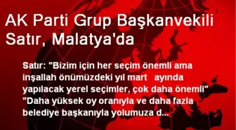 AK Parti Grup Başkanvekili Satır, Malatya'da