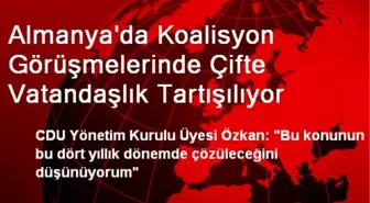 Almanya'da Koalisyon Görüşmelerinde Çifte Vatandaşlık Tartışılıyor