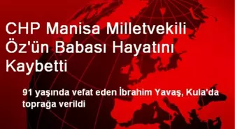 CHP Manisa Milletvekili Öz'ün Babası Hayatını Kaybetti