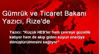 Gümrük ve Ticaret Bakanı Yazıcı, Rize'de