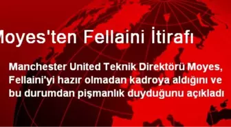 Moyes'ten Fellaini İtirafı