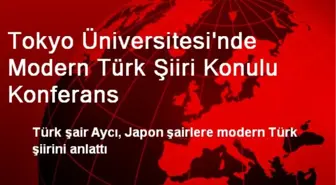 Tokyo Üniversitesi'nde Modern Türk Şiiri Konulu Konferans