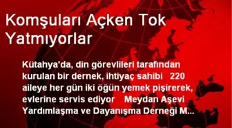 Komşuları Açken Tok Yatmıyorlar