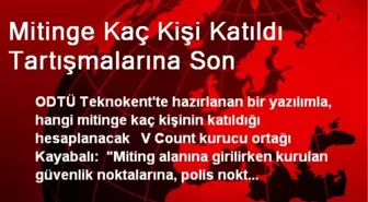 Mitinge Kaç Kişi Katıldı Tartışmalarına Son