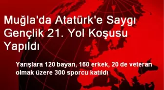 Muğla'da Atatürk'e Saygı Gençlik 21. Yol Koşusu Yapıldı