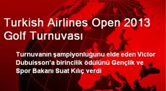 Turkish Airlines Open 2013 Golf Turnuvası