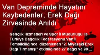 Van Depreminde Hayatını Kaybedenler, Erek Dağı Zirvesinde Anıldı