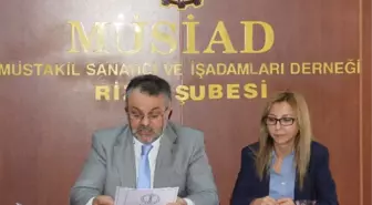 Müsiad Rize Şubesi Başkanı Mahmut Dabak Açıklaması