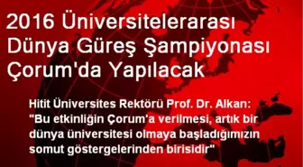 2016 Üniversitelerarası Dünya Güreş Şampiyonası Çorum'da Yapılacak