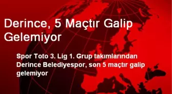 Derince, 5 Maçtır Galip Gelemiyor