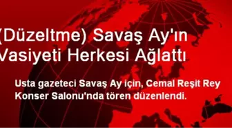 (Düzeltme) Savaş Ay'ın Vasiyeti Herkesi Ağlattı