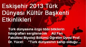 Eskişehir'de Türklere Özgü Tıbbi Bitkiler Sergilenecek