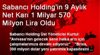 Sabancı Holding'in 9 Aylık Net Karı 1 Milyar 570 Milyon Lira Oldu