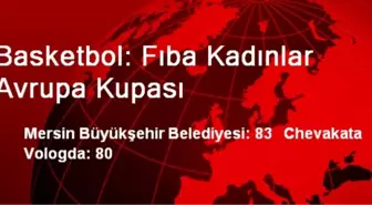 Basketbol: Fıba Kadınlar Avrupa Kupası