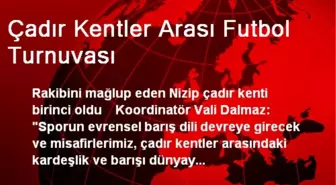 Çadır Kentler Arası Futbol Turnuvası