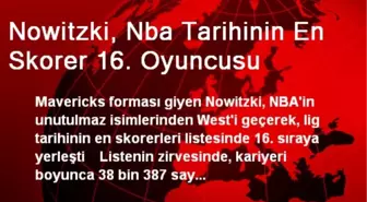 Nowitzki, NBA Tarihinin En Skorer 16. Oyuncusu