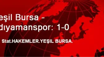 Yeşil Bursa - Adıyamanspor: 1-0