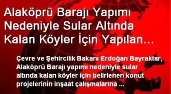 Alaköprü Barajı Yapımı Nedeniyle Sular Altında Kalan Köyler İçin Yapılan Konutlar 2014 Yılında...