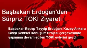 Başbakan Erdoğan'dan Sürpriz TOKİ Ziyareti