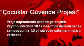 'Çocuklar Güvende Projesi'