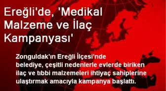 Ereğli'de, 'Medikal Malzeme ve İlaç Kampanyası'