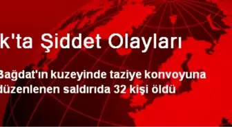 Irak'ta Şiddet Olayları