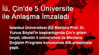 İÜ, Çin'de 5 Üniversite ile Anlaşma İmzaladı