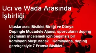 UCI ve WADA Arasında İşbirliği Yapıldı